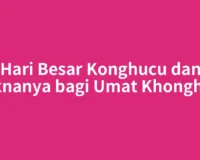 Hari Besar Konghucu dan Maknanya bagi Umat Khonghucu