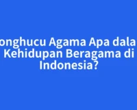 Konghucu Agama Apa dalam Kehidupan Beragama di Indonesia?