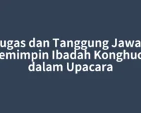 Tugas dan Tanggung Jawab Pemimpin Ibadah Konghucu dalam Upacara