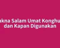 Makna Salam Umat Konghucu dan Kapan Digunakan