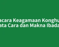 Upacara Keagamaan Konghucu: Tata Cara dan Makna Ibadah
