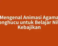 Mengenal Animasi Agama Konghucu untuk Belajar Nilai Kebajikan