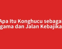 Apa Itu Konghucu sebagai Agama dan Jalan Kebajikan