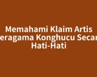 Memahami Klaim Artis Beragama Konghucu Secara Hati-Hati