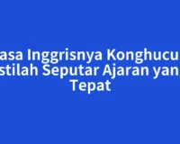 Bahasa Inggrisnya Konghucu dan Istilah Seputar Ajaran yang Tepat