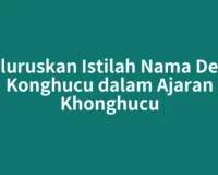 Meluruskan Istilah Nama Dewa Konghucu dalam Ajaran Khonghucu