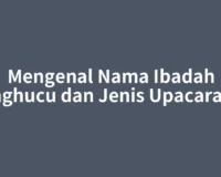 Mengenal Nama Ibadah Konghucu dan Jenis Upacaranya
