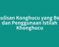 Penulisan Konghucu yang Benar dan Penggunaan Istilah Khonghucu