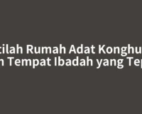 Istilah Rumah Adat Konghucu dan Tempat Ibadah yang Tepat